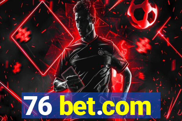 76 bet.com